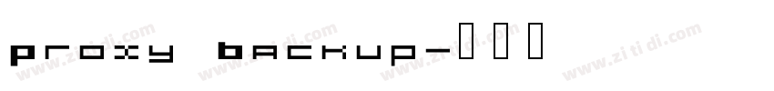 Proxy Backup字体转换